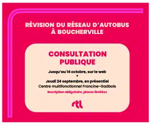 Visuel du Réseau de transport de Longueuil qui annonce une consultation publique en ligne jusqu'au 14 octobre ainsi qu'une consultation en présentiel le 24 septembre prochain au Centre multifonctionnel Francine-Gadbois.