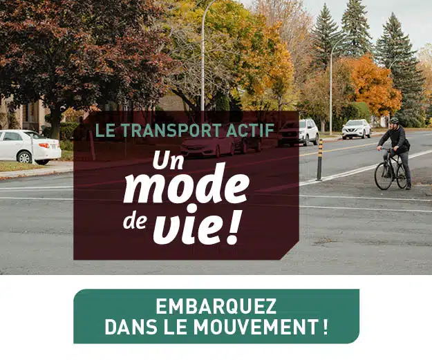 Visuel du transport actif. Il est écrit : Le transport actif, un mode de vie. On y voit aussi un bouton sur lequel il est indiqué : Embarquez dans le mouvement!